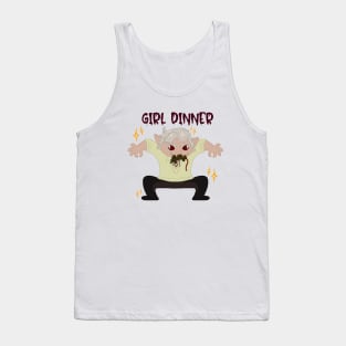 GURL DINNERRRRRRRR Tank Top